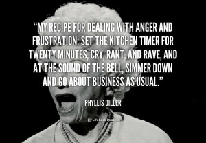 quote-Phyllis-Diller-my-recipe-for-dealing-with-anger-and-88869.png