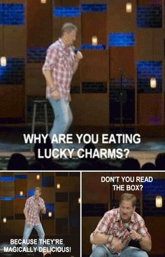 Tim Hawkins. Oh yes, belive everything the cereal box tells you. Who ...