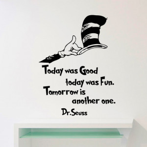 Dr Seuss Wall Decals Quotes Today Was Good Today Was Fun Tommorow Is ...