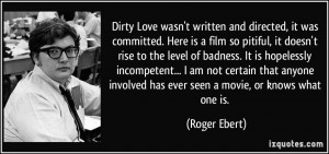 Dirty Love wasn't written and directed, it was committed. Here is a ...