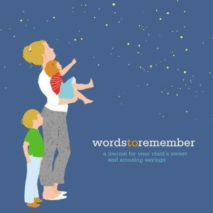 Words to Remember: A Journal to Your Child's Words & Sayings. $42