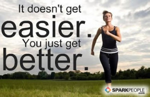 Motivational Quote - It doesn't get easier. You just get better.