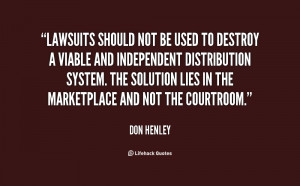 quote-Don-Henley-lawsuits-should-not-be-used-to-destroy-113218.png
