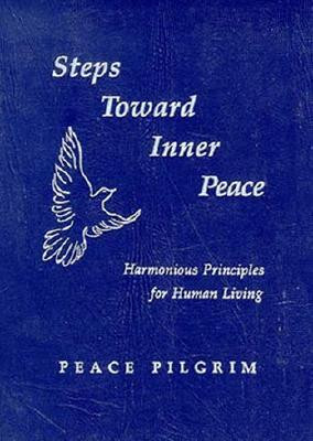 Steps Toward Inner Peace: Harmonious Principles for Human Living