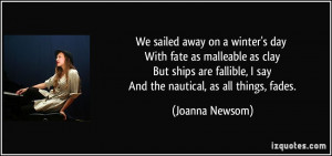 We sailed away on a winter's day With fate as malleable as clay But ...
