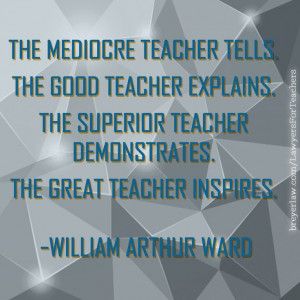 great teacher inspires. Yes! #teacher #inspiration #quotes The Husband ...