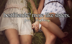 best friends, girls, girly, just girly things, quotes, sisters ...