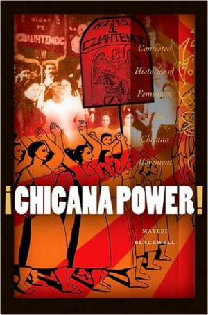 ... Histories of Feminism in the Chicano Movement” as Want to Read