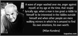 wave of anger washed over me, anger against myself, at my age at the ...