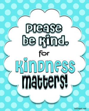 Please Be Kind… for Kindness Matters {Prints}