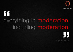 Quote: Moderation