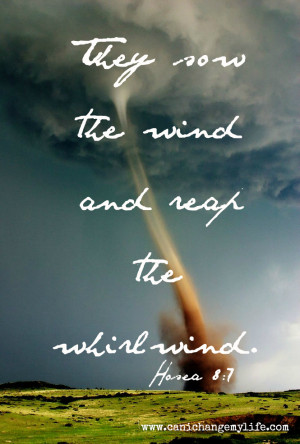 There is a principle in the Bible of “Sowing and Reaping”.