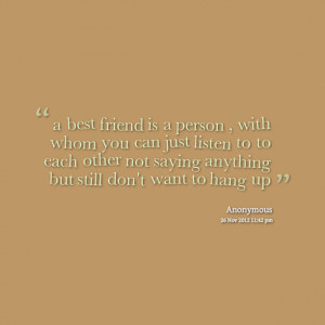 Quotes Picture: a best friend is a person , with whom you can just ...