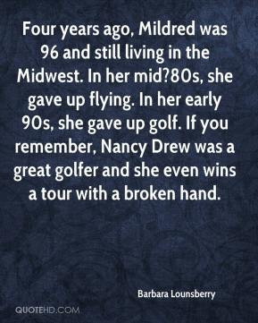 - Four years ago, Mildred was 96 and still living in the Midwest ...