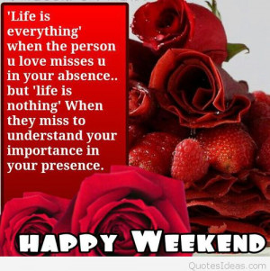 Have a amazing and beautiful weekend sayings, quotes
