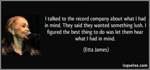 talked to the record company about what I had in mind. They said ...