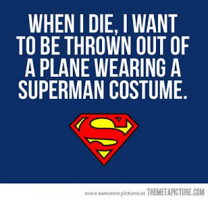... :funny-superman-costume-quote.jpgViews:392Size:50.7 KBID:145135