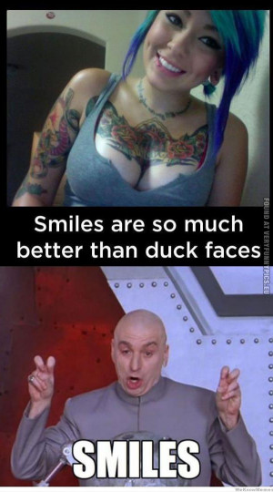 funny picture smiles-are-better-than-duck-faces