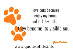 love-cats-because-I-enjoy-my-home-and-little-by-little-they-become ...