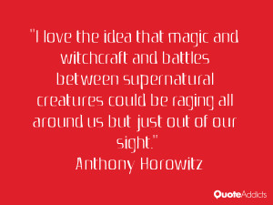 that magic and witchcraft and battles between supernatural creatures ...