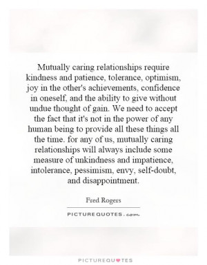 Mutually caring relationships require kindness and patience, tolerance ...