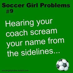 Soccer Girls Problems Quotes