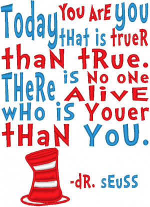 dr seuss quotes today you are you