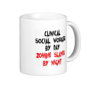 Clinical Social Worker Zombie Slayer Classic White Coffee Mug