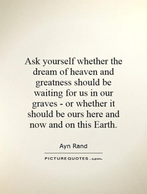 ... it should be ours here and now and on this Earth Picture Quote #1