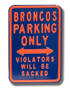 Denver Broncos Sacked NFL Parking Sign | Man Cave Kingdom