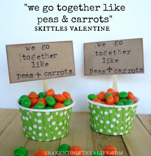 ... together like peas & carrots ~ Skittles Valentine from shaken together