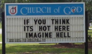 seen them – the signs in front of church buildings, with a wisecrack ...