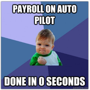Payroll on Auto Pilot Meme