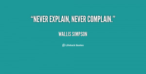 Never Complain Never Explain Quote