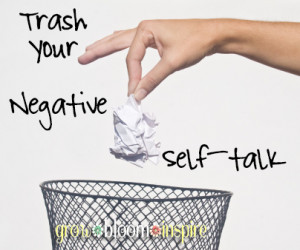 Trash Negative Self Talk by Grow Bloom Inspire