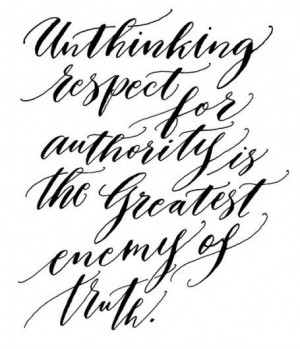 unthinking respect...