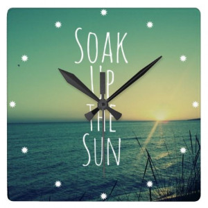Soak up the Sun Quote Beach Square Wall Clocks