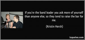 If you're the band leader you ask more of yourself than anyone else ...