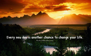 Every new day is another chance to change your life Picture Quote #3