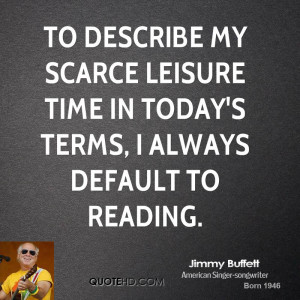 To describe my scarce leisure time in today's terms, I always default ...