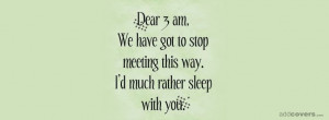 Dear 3am {Funny Quotes Facebook Timeline Cover Picture, Funny Quotes ...