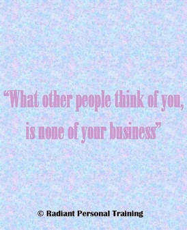 What People Think About You Is None of Your Business