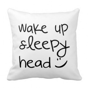 wake_up_sleepy_head_funny_throw_pillow ...