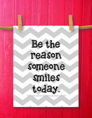 Inspirational Quotes about Life - Be the reason someone smiles today.