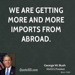 We are getting more and more imports from abroad.