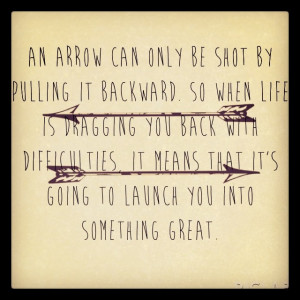 desperately want an arrow tattoo to represent this quote. This quote ...