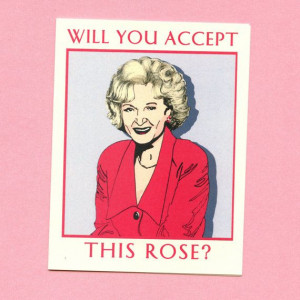 Funny Valentine Card - BETTY WHITE CARD - Rose Nylund From Golden ...