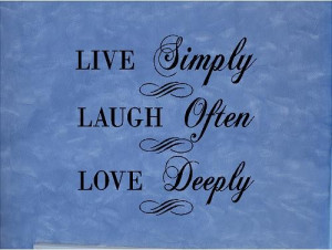 QUOTE-Live Simply Laugh Often Love Deeply-special buy any 2 quotes and ...