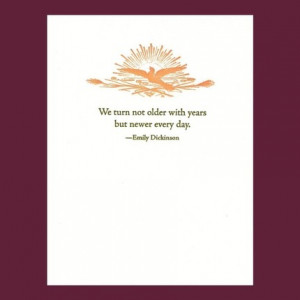 ... turn not older with years - Emily Dickinson quote - letterpress card