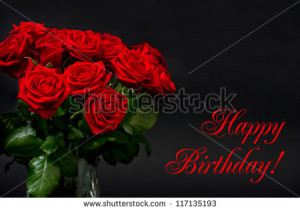 Happy Birthday! card concept. red roses on black background. festive ...